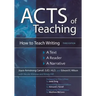Acts of Teaching: How to Teach Writing: A Text, A Reader, A Narrative