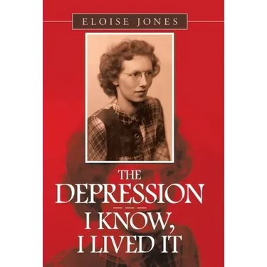 The Depression - - - I Know, I Lived It
