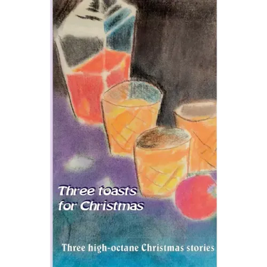 Three toasts for Christmas: Three high-octane Christmas stories