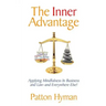 The Inner Advantage: Applying Mindfulness in Business and Law...and Everywhere Else!