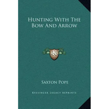 Hunting with the Bow and Arrow