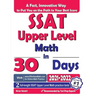 SSAT Upper Level Math in 30 Days: The Most Effective SSAT Upper Level Math Crash Course