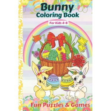 Bunny Coloring Book For kids 4-8 Fun Puzzles And Games: Bunny Activity And Coloring Book Gift For Kids age 4, 5, 6, 7, 8