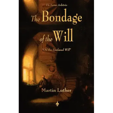 The Bondage of the Will