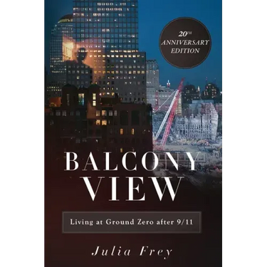 Balcony View, Living at Ground Zero After 9/11: 20th Anniversary Edition