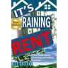 It's Raining Rent: How to Make money Purchasing and Renting Properties