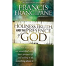 Holiness, Truth, and the Presence of God: For Those Who Are Unsatisfied with Their Spiritual Life and Willing to Do Something about It