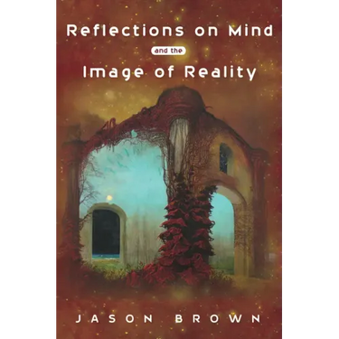 Reflections on Mind and the Image of Reality