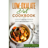 Low Oxalate Diet Cookbook