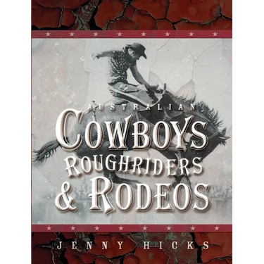 Australian Cowboys, Roughriders and Rodeos