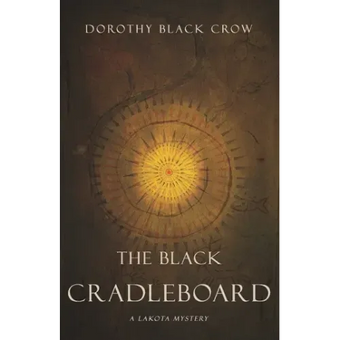The Black Cradleboard: A Lakota Mystery