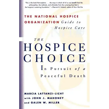 The Hospice Choice: In Pursuit of a Peaceful Death
