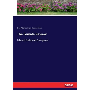 The Female Review: Life of Deborah Sampson