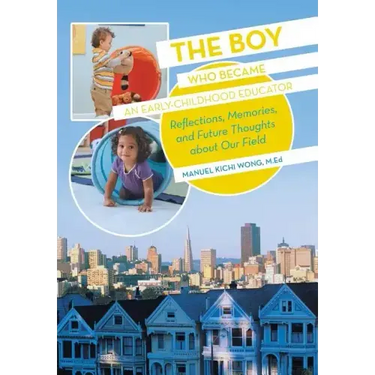 The Boy Who Became an Early-Childhood Educator: Reflections, Memories, and Future Thoughts about Our Field