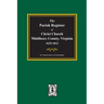 The Parish Register of Christ Church, Middlesex County, Virginia, 1625-1812