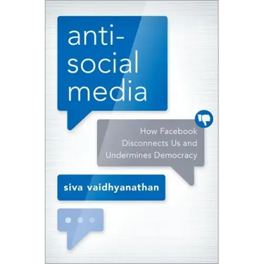 Antisocial Media: How Facebook Disconnects Us and Undermines Democracy