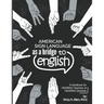 American Sign Language as a Bridge to English