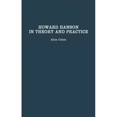 Howard Hanson in Theory and Practice