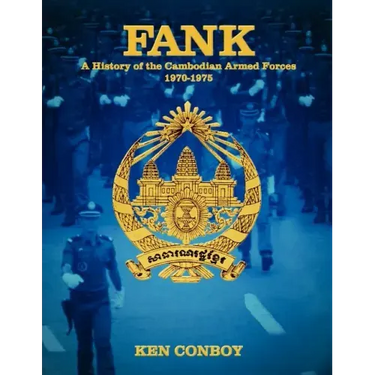 Fank: A History of the Cambodian Armed Forces 1970-1975