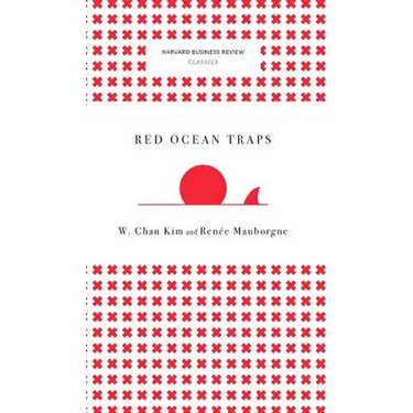 Red Ocean Traps (Harvard Business Review Classics)