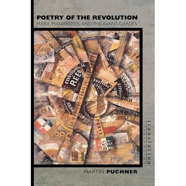 Poetry of the Revolution: Marx, Manifestos, and the Avant-Gardes