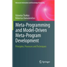 Meta-Programming and Model-Driven Meta-Program Development: Principles, Processes and Techniques