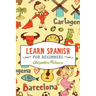 Learn Spanish: How to Master Spanish in Super-Fast Time