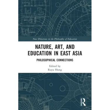 Nature, Art, and Education in East Asia: Philosophical Connections