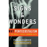 Signs and Wonders: Why Pentecostalism Is the World's Fastest Growing Faith