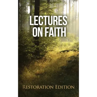 Lectures on Faith: Restoration Edition