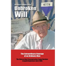 Unbroken Will: The Extraordinary Courage of an Ordinary Man The Story of Nazi Concentration Camp Survivor Leopold Engleitner, born 19