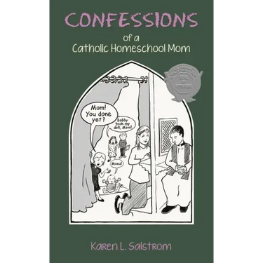 Confessions of a Catholic Homeschool Mom