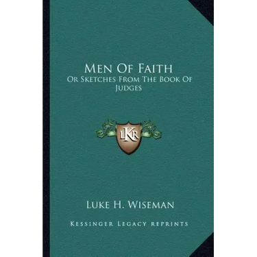 Men of Faith: Or Sketches from the Book of Judges