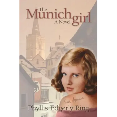 The Munich Girl: A Novel of the Legacies That Outlast War