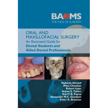 Oral and Maxillofacial Surgery: An Illustrated Guide for Dental Students and Allied Dental Professionals