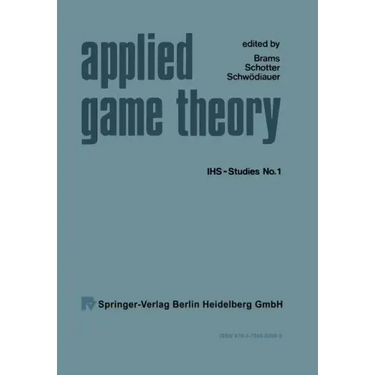 Applied Game Theory: Proceedings of a Conference at the Institute for Advanced Studies, Vienna, June 13-16, 1978
