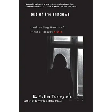Out of the Shadows: Confronting America's Mental Illness Crisis