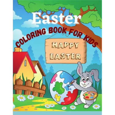 Easter coloring book for kids: Ages 4-8. Cute and fun images, bunnies, eggs, easter baskets, and everything easter and spring.
