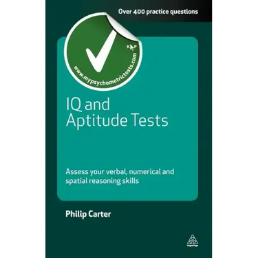 IQ and Aptitude Tests: Assess Your Verbal Numerical and Spatial Reasoning Skills