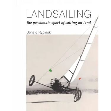 Landsailing: The passionate sport of sailing on land