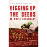 Digging Up the Seeds of white Supremacy