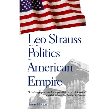 Leo Strauss and the Politics of American Empire