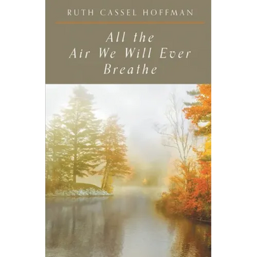 All the Air We Will Ever Breathe