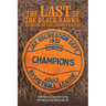 The Last of the Black Hawks: Memoirs of Childhood Friends