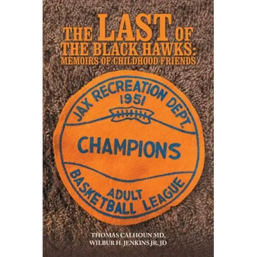 The Last of the Black Hawks: Memoirs of Childhood Friends
