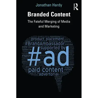 Branded Content: The Fateful Merging of Media and Marketing