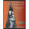 An Artist Empowered: Define and Establish Your Value as an Artist-Now