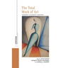 The Total Work of Art: Foundations, Articulations, Inspirations