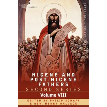 Nicene and Post-Nicene Fathers: Second Series, Volume VIII Basil: Letters and Select Works