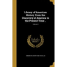 Library of American History From the Discovery of America to the Present Time ..; Volume 8